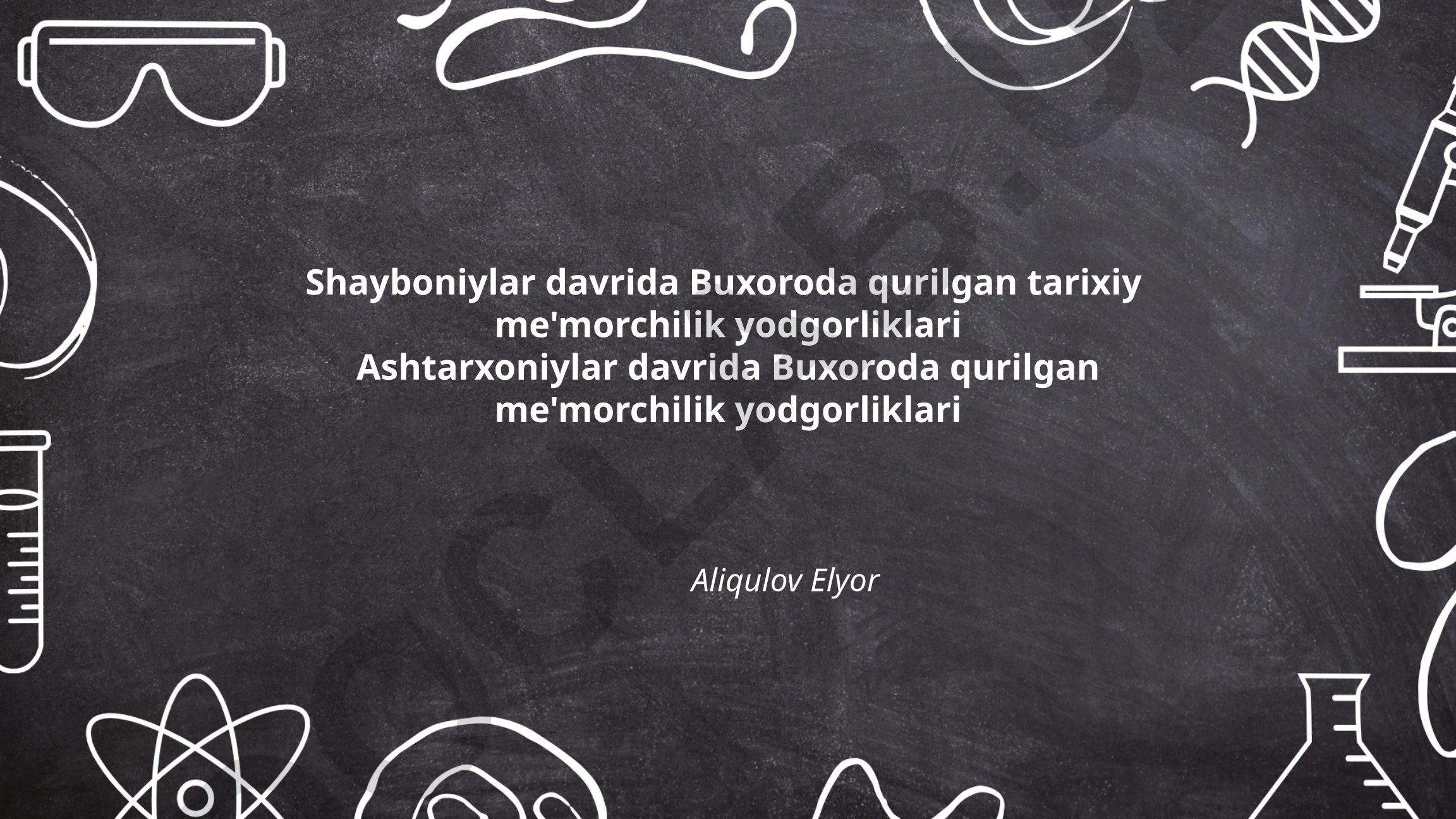 Shayboniylar va Ashtarxoniylar davrida Buxoroda qurilgan me'morchilik yodgorliklari