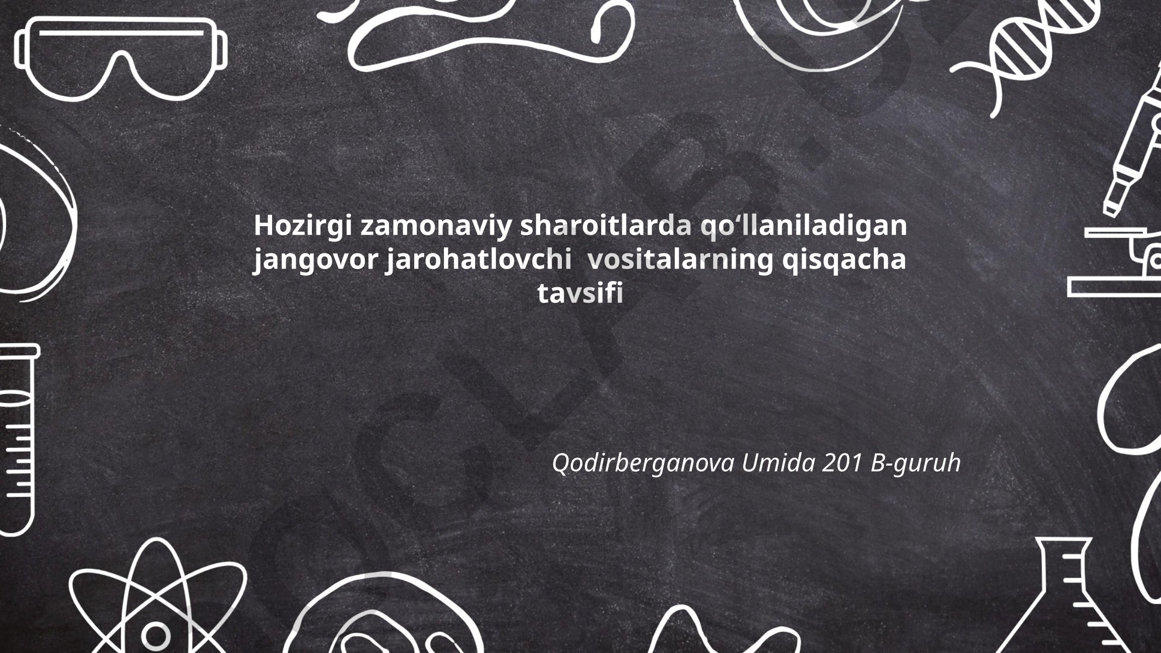 Hozirgi zamonaviy sharoitlarda qoʻllaniladigan jangovor jarohatlovchi vositalar