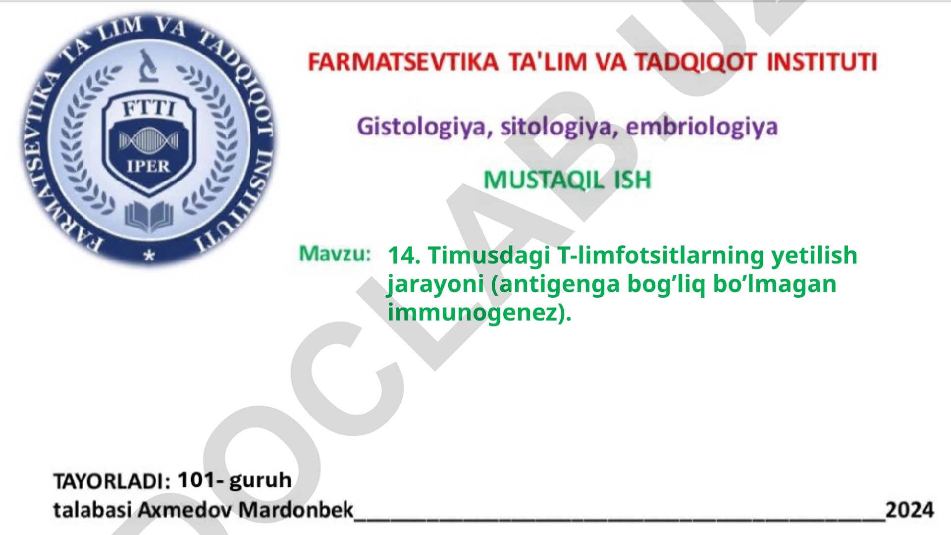 Timusdagi T-limfotsitlarning yetilish jarayoni (antigenga bog'liq bo'lmagan immunogenez)
