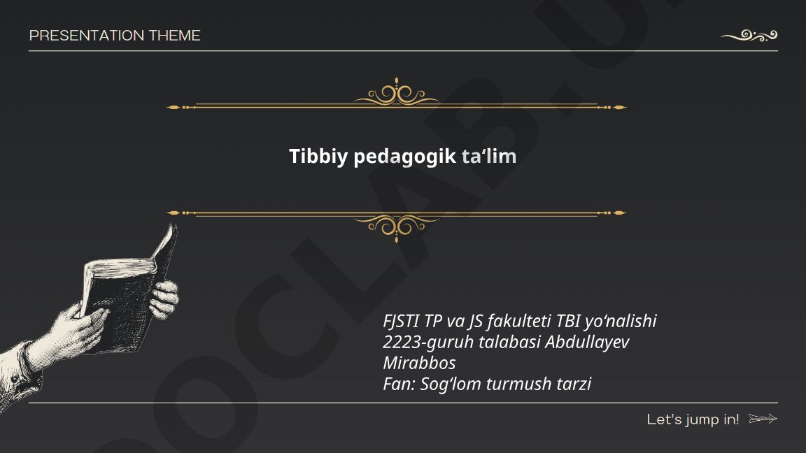 Tibbiy pedagogik ta'limning nazariy asoslari va rivojlanishi