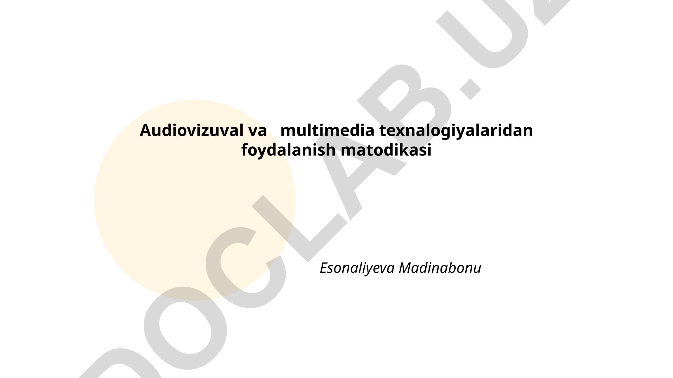 Audiovizual va multimedia texnologiyalaridan foydalanish metodikasi