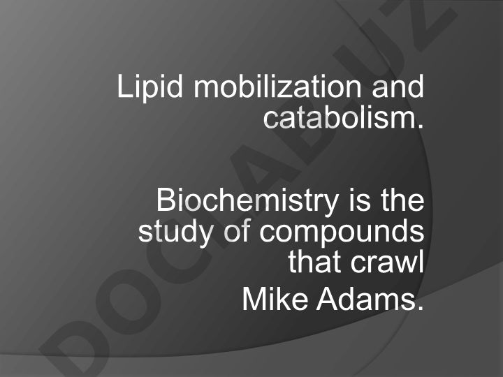 Lipid mobilization and catabolism in biochemistry