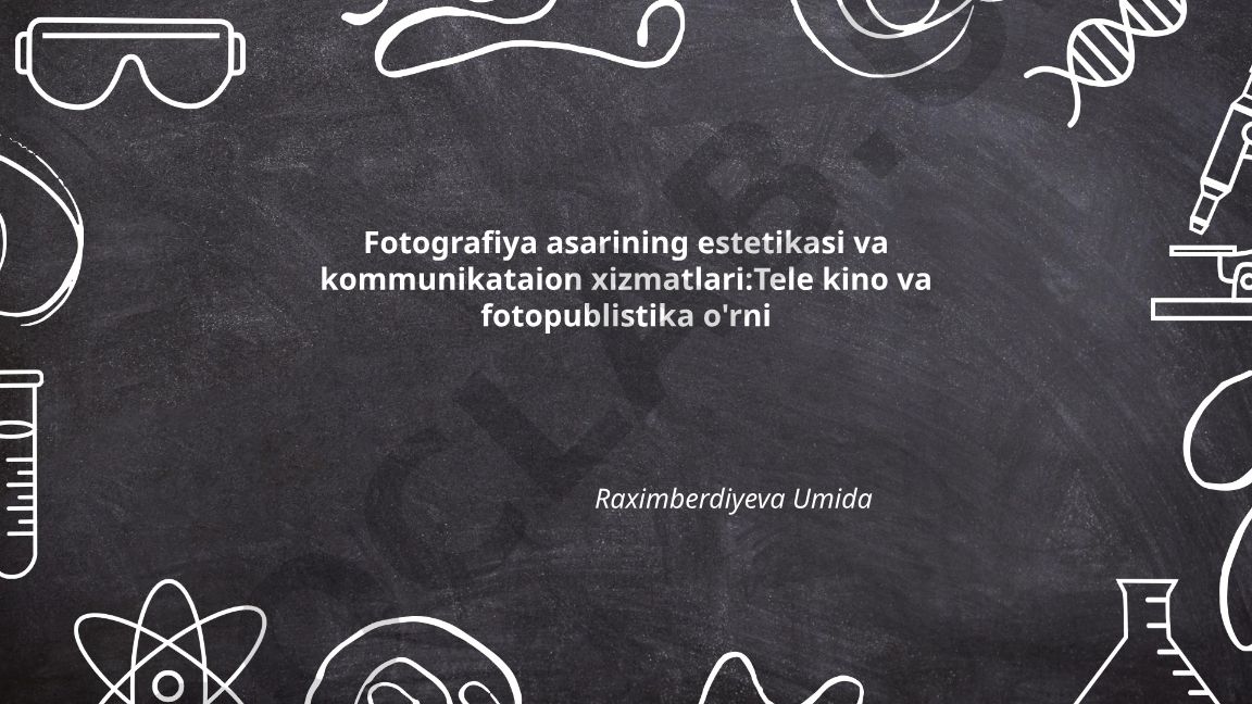 Fotografiya asarining estetikasi va kommunikatsion xizmatlari: Telekino va fotopublistika o'rni
