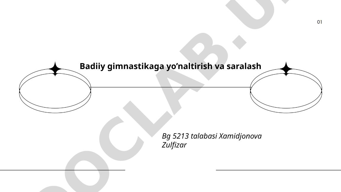 Badiiy gimnastikaga yo'naltirish va saralash mezonlari