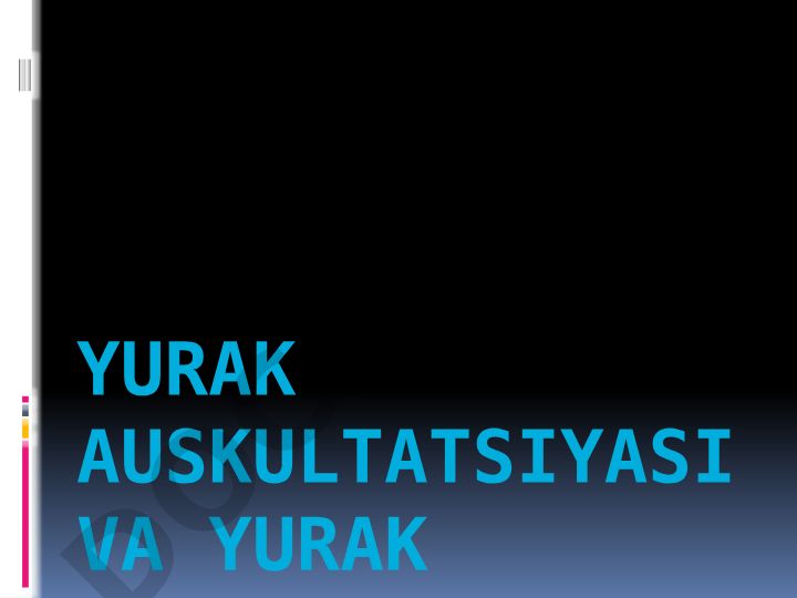 Yurak auskultatsiyasi va yurak tonlari