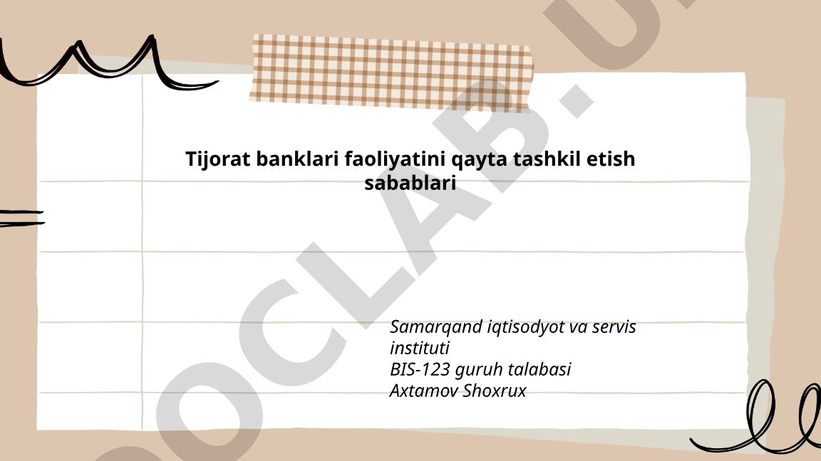 Tijorat banklari faoliyatini qayta tashkil etish sabablari