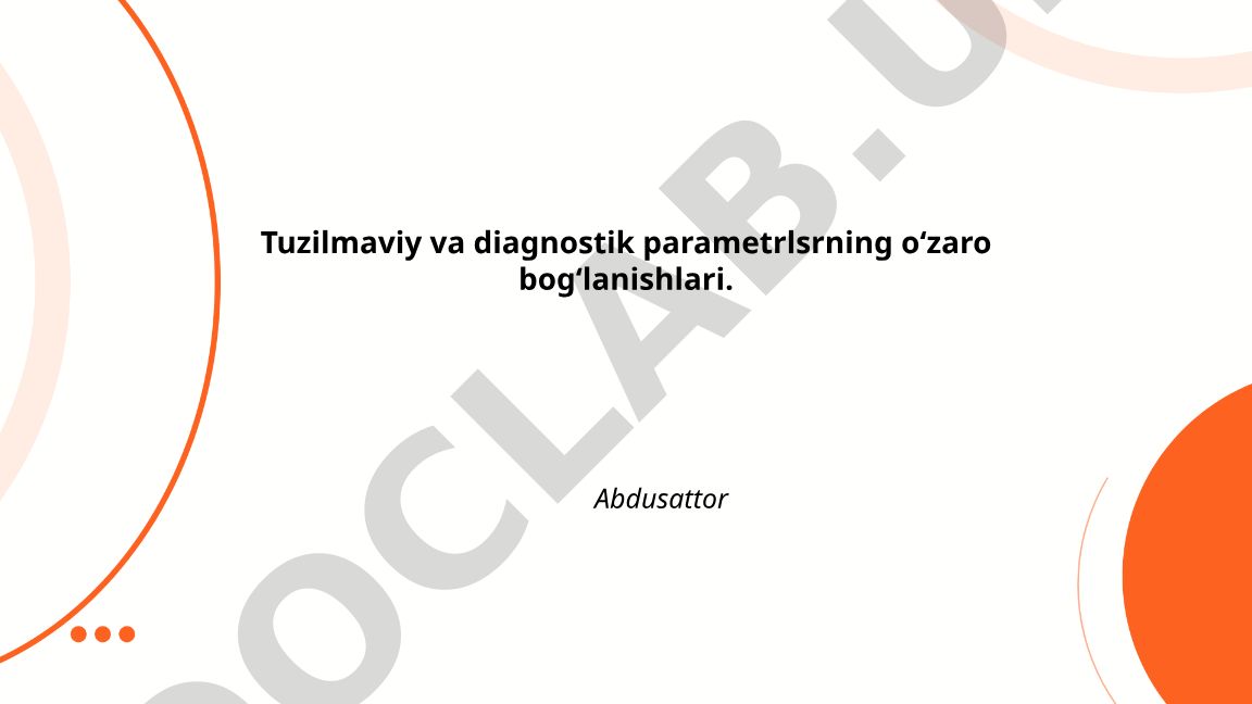 Tuzilmaviy va diagnostik parametrlar o'zaro bog'lanishlari