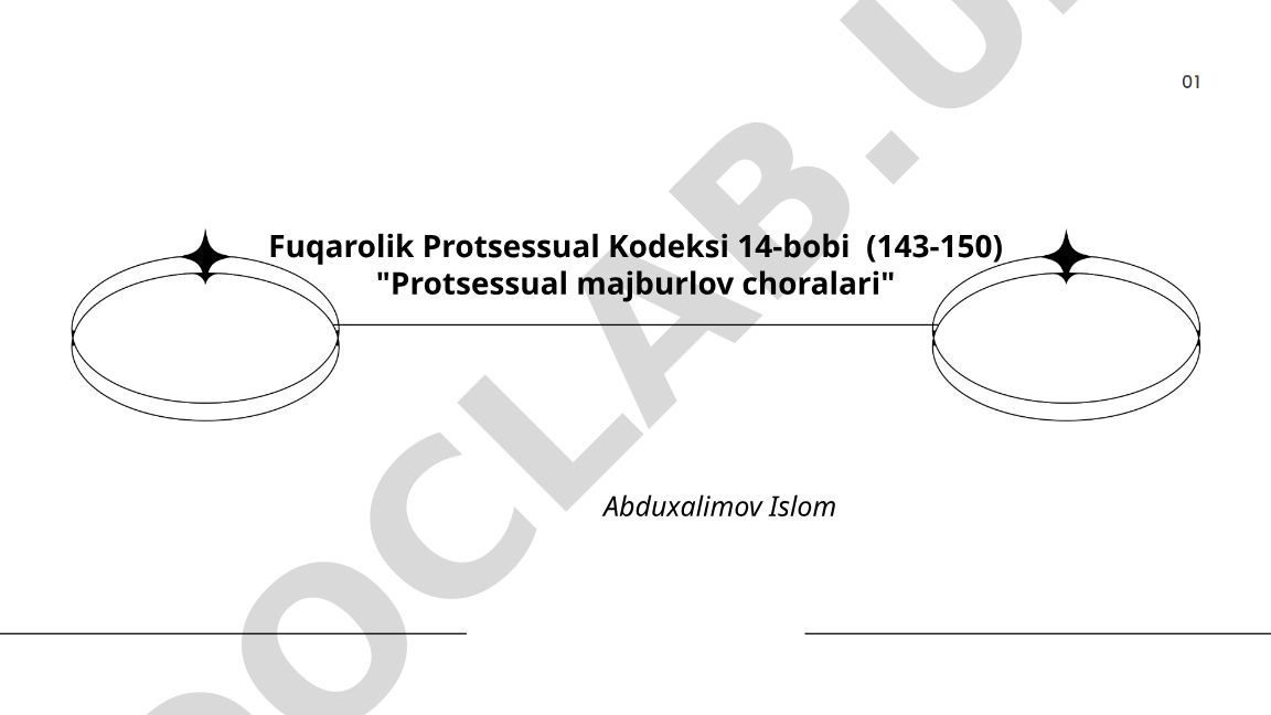 Fuqarolik Protsessual Kodeksi 14-bobi (143-150) Protsessual majburlov choralari