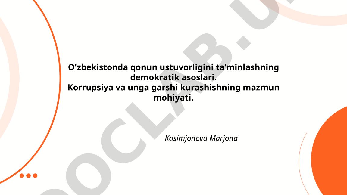 O'zbekistonda qonun ustuvorligini ta'minlashning demokratik asoslari va korrupsiyaga qarshi kurashish