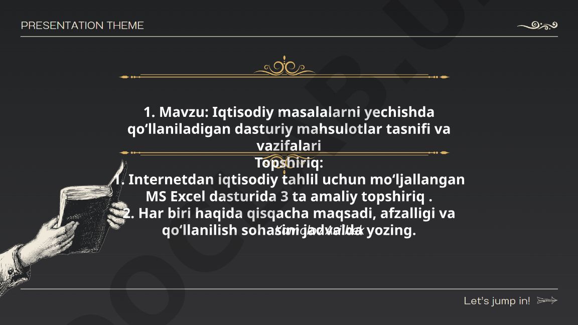 Iqtisodiy masalalarni yechishda qo‘llaniladigan dasturiy mahsulotlar tasnifi va vazifalari
