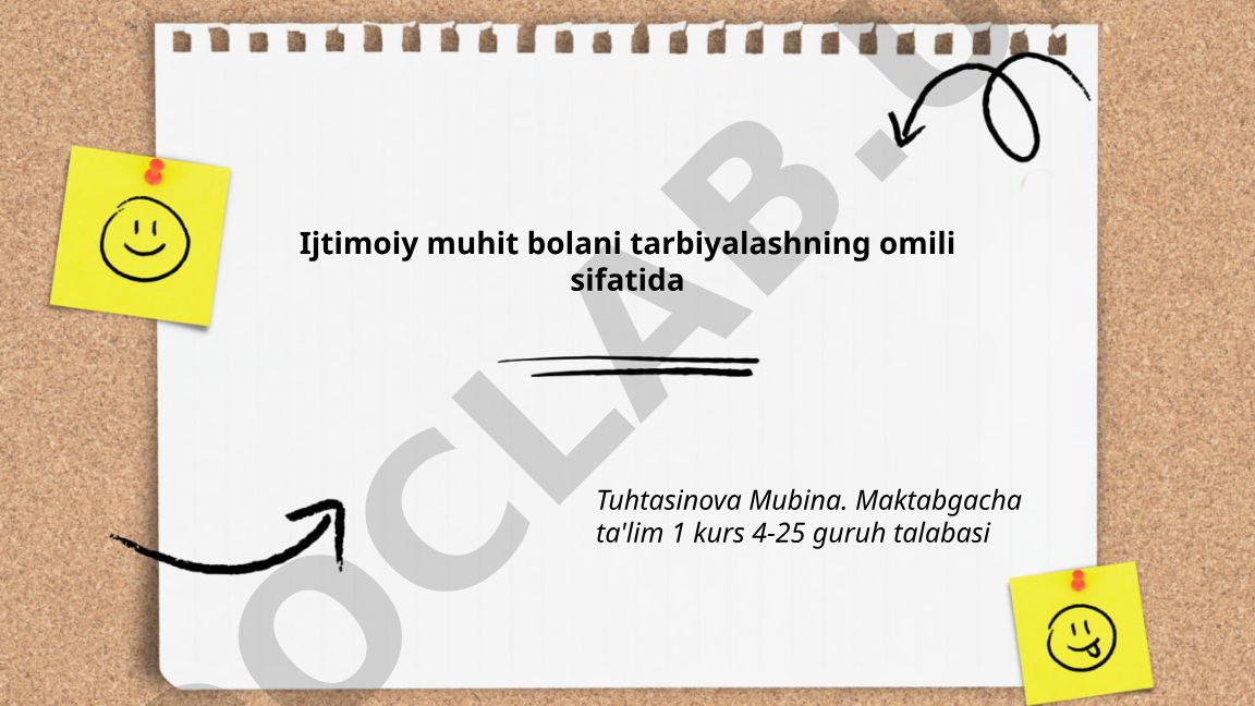 Ijtimoiy muhit bolani tarbiyalashning omili sifatida