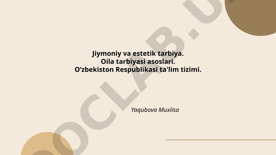 Jismoniy va estetik tarbiya. Oila tarbiyasi asoslari