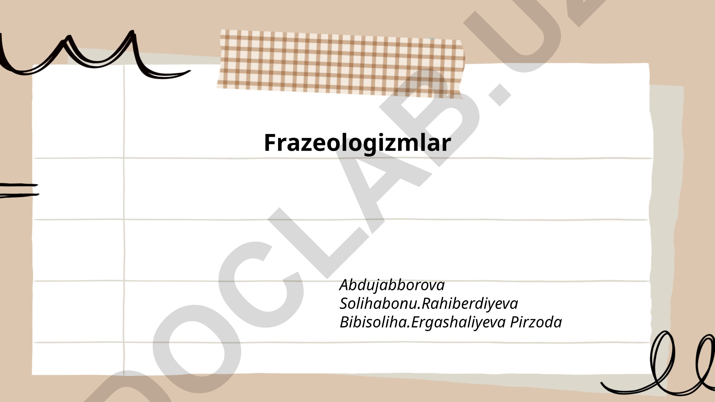 Frazeologizmlar: taʼrif, xususiyatlar va klassifikatsiyasi