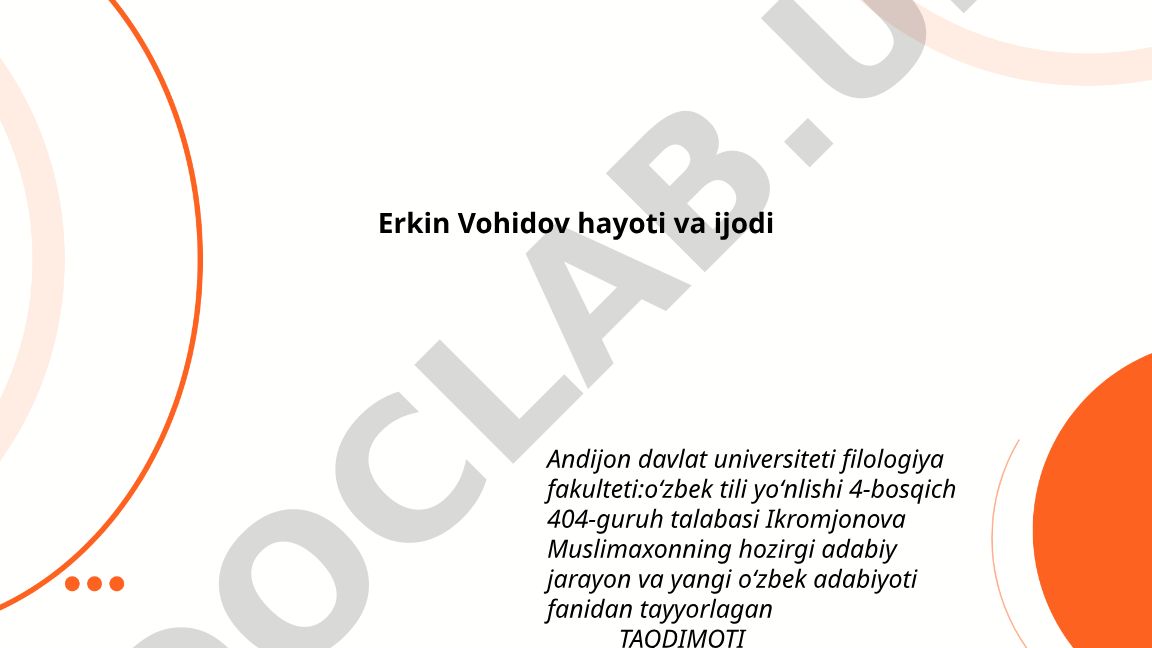 Erkin Vohidov hayoti va ijodi