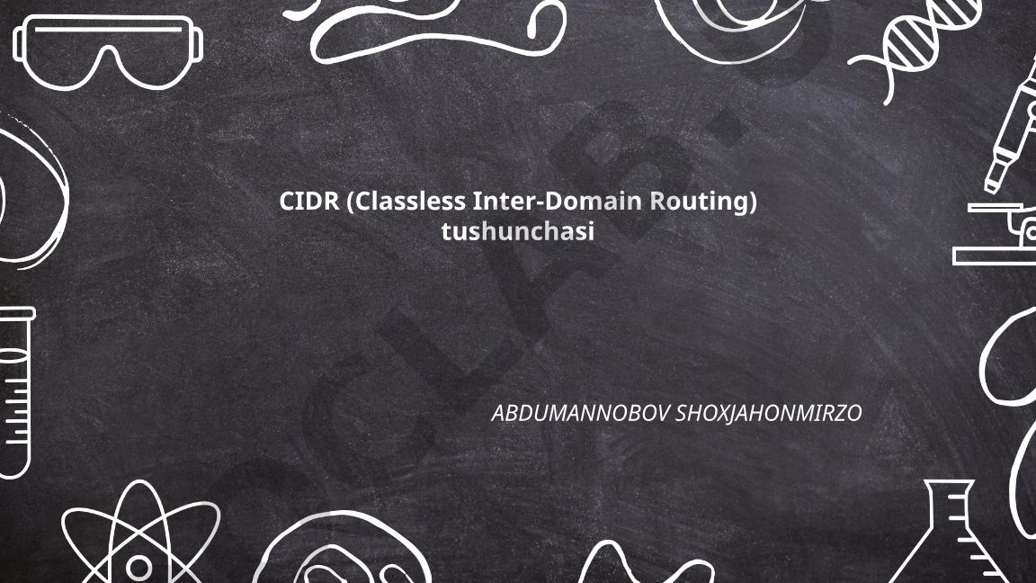 CIDR (Classless Inter-Domain Routing) tushunchasi