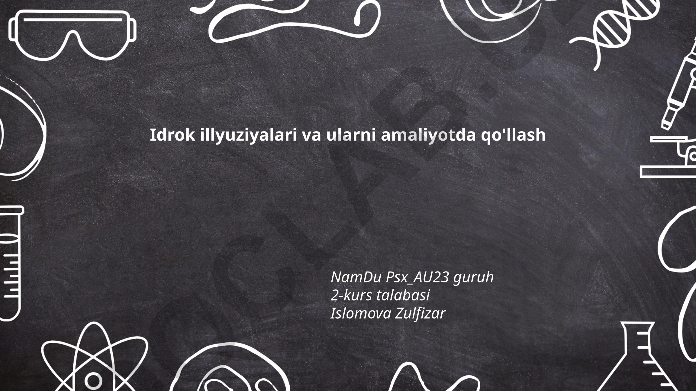 Idrok illyuziyalari va ularni amaliyotda qo'llash