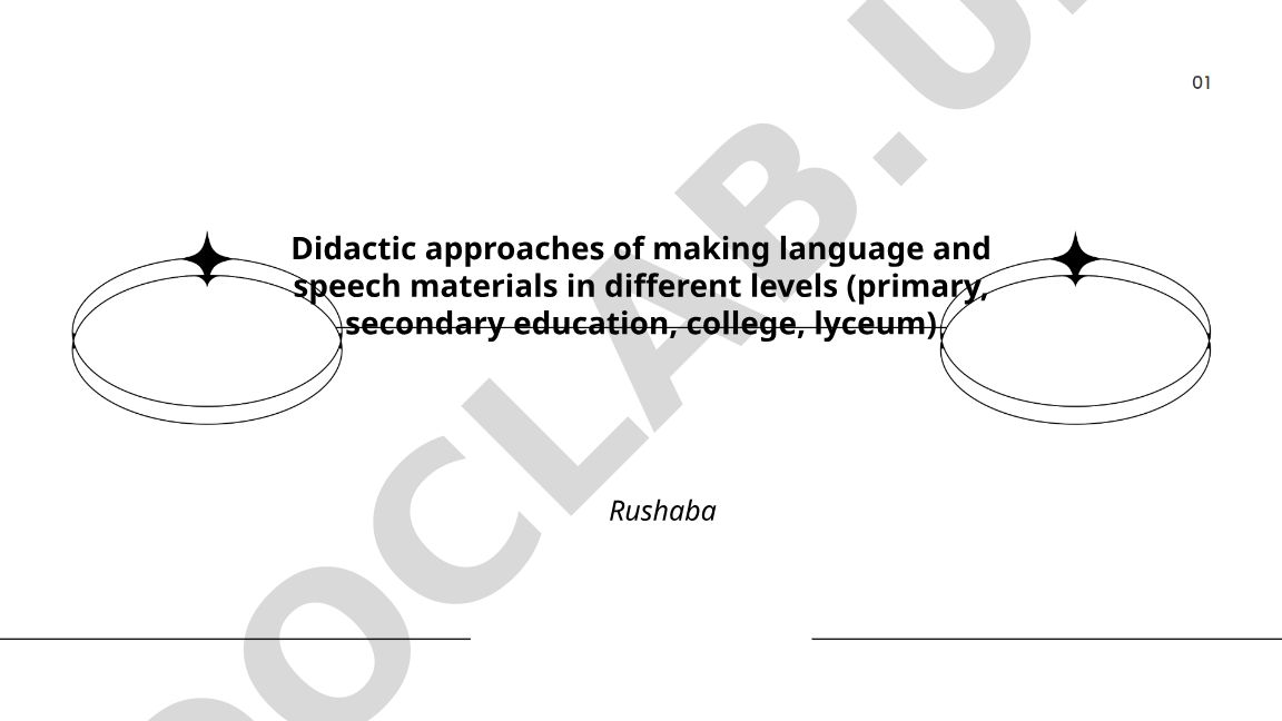 Didactic approaches of making language and speech materials in different levels