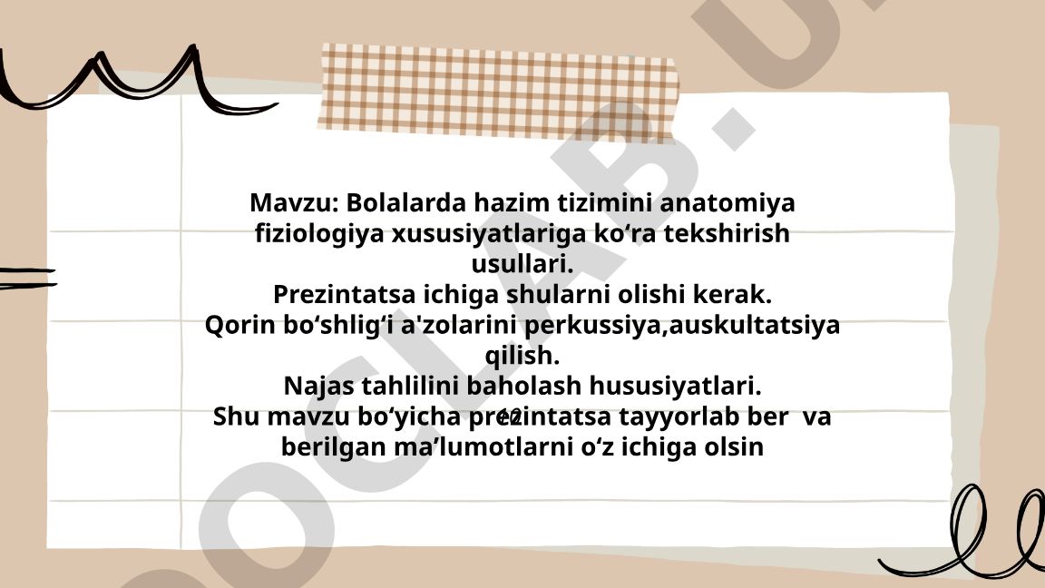 Bolalarda hazim tizimini anatomiya fiziologiya xususiyatlariga koʻra tekshirish usullari
