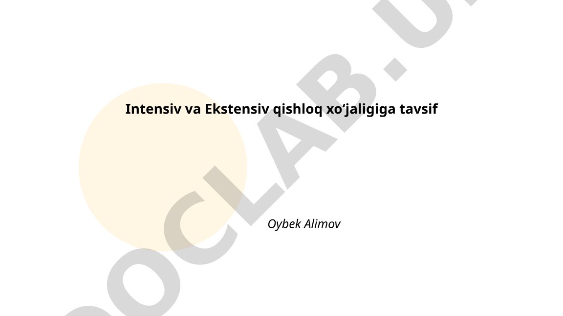 Intensiv va Ekstensiv qishloq xoʻjaligiga tavsif