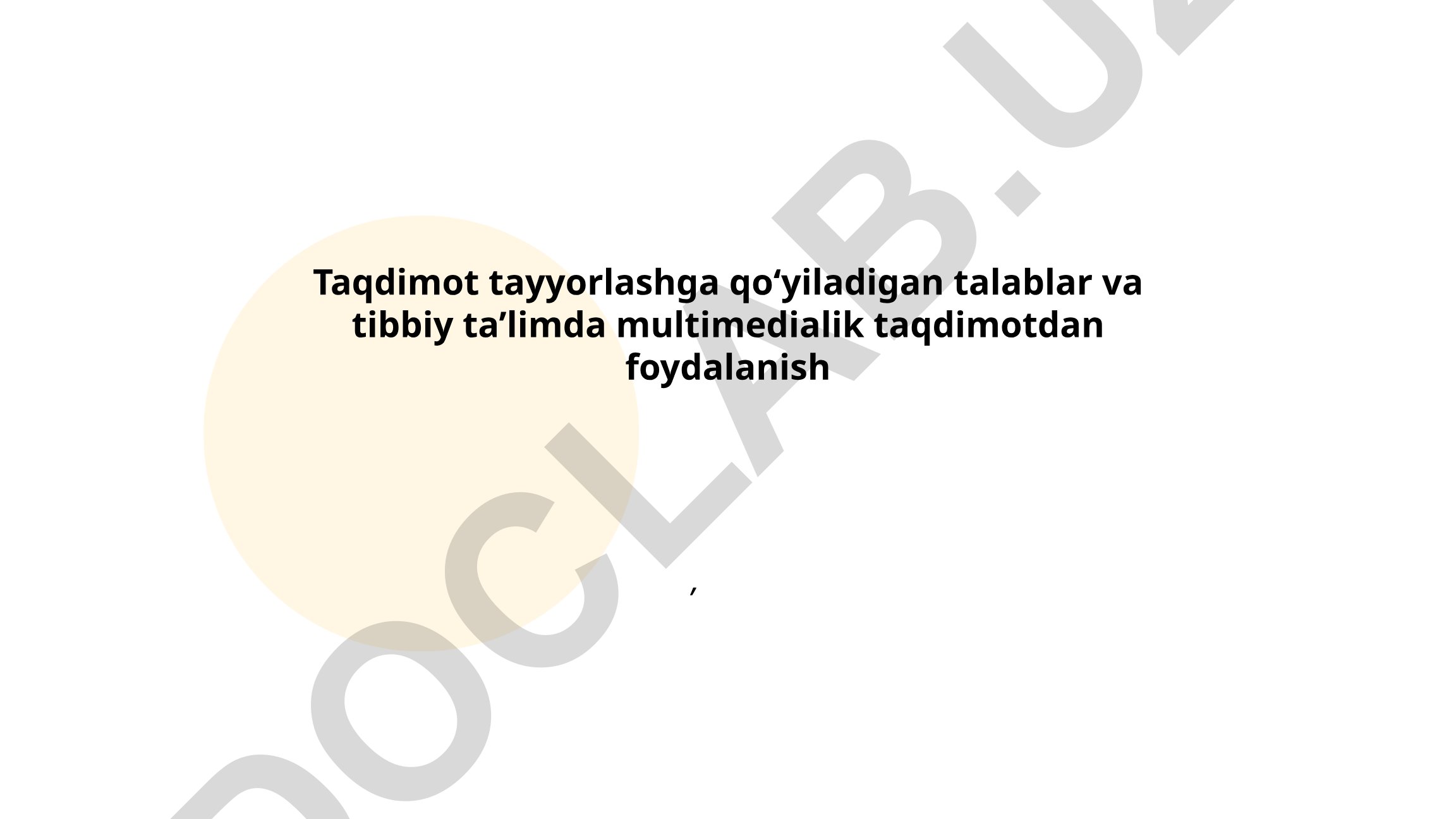Taqdimot tayyorlash talablari va tibbiy ta'limda multimedialik
