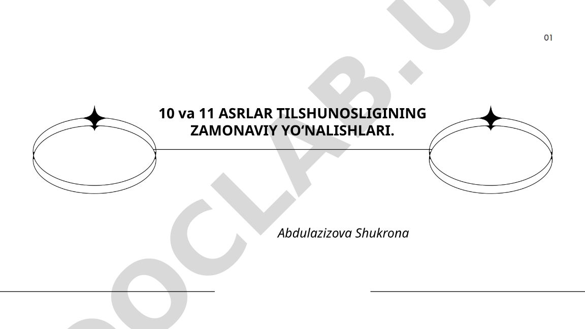 10 va 11 asr tilshunosligining zamonaviy yo‘nalishlari