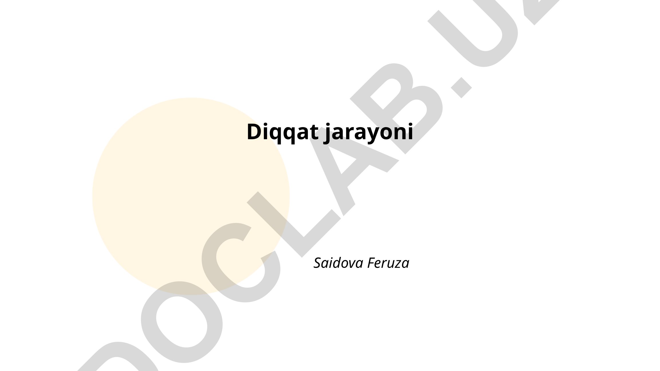 Diqqat jarayonining turlari va xususiyatlari