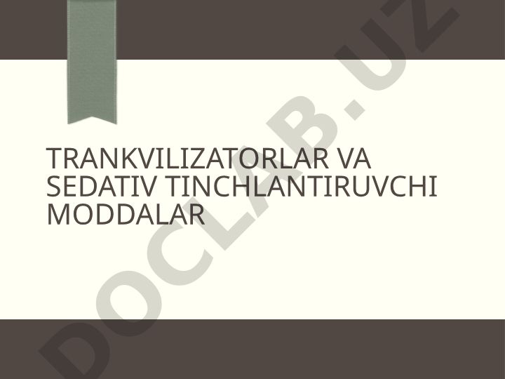 Trankvilizatorlar va sedativ moddalar nerv sistemasi ta'siri