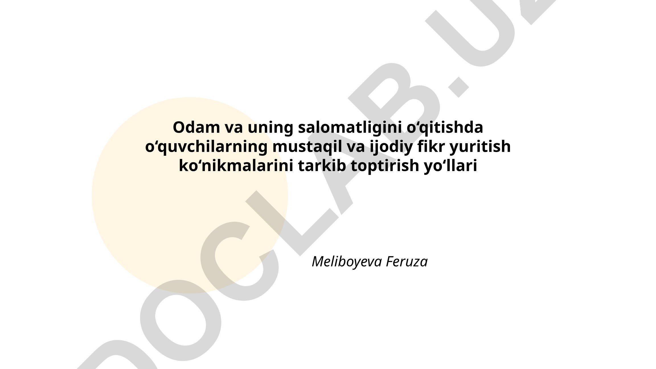 Odam va uning salomatligini o‘qitishda o‘quvchilarning mustaqil va ijodiy fikr yuritish ko‘nikmalarini tarkib toptirish yo‘llari