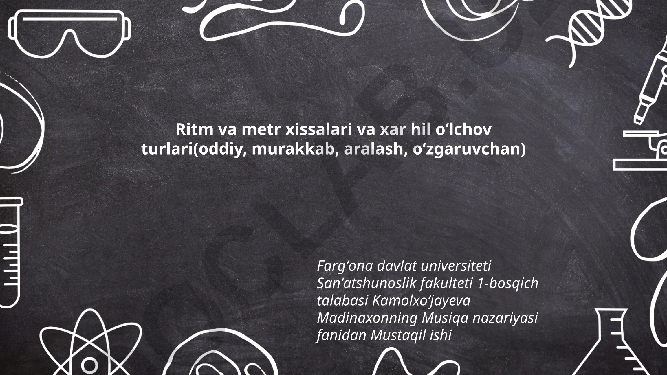 Ritm va metr xissalari va xar hil oʻlchov turlari