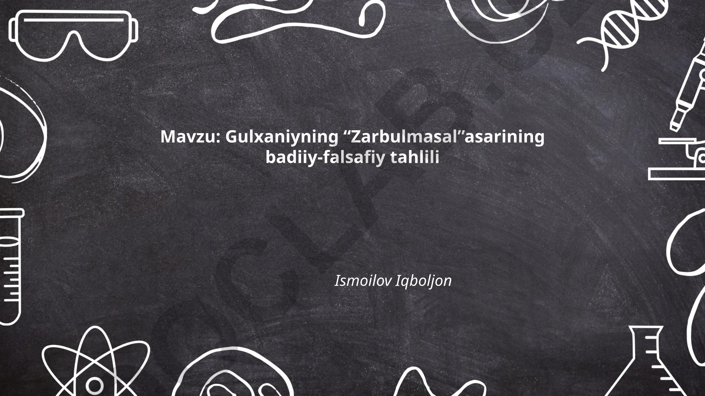 Gulxaniyning “Zarbulmasal” asarining badiiy-falsafiy tahlili