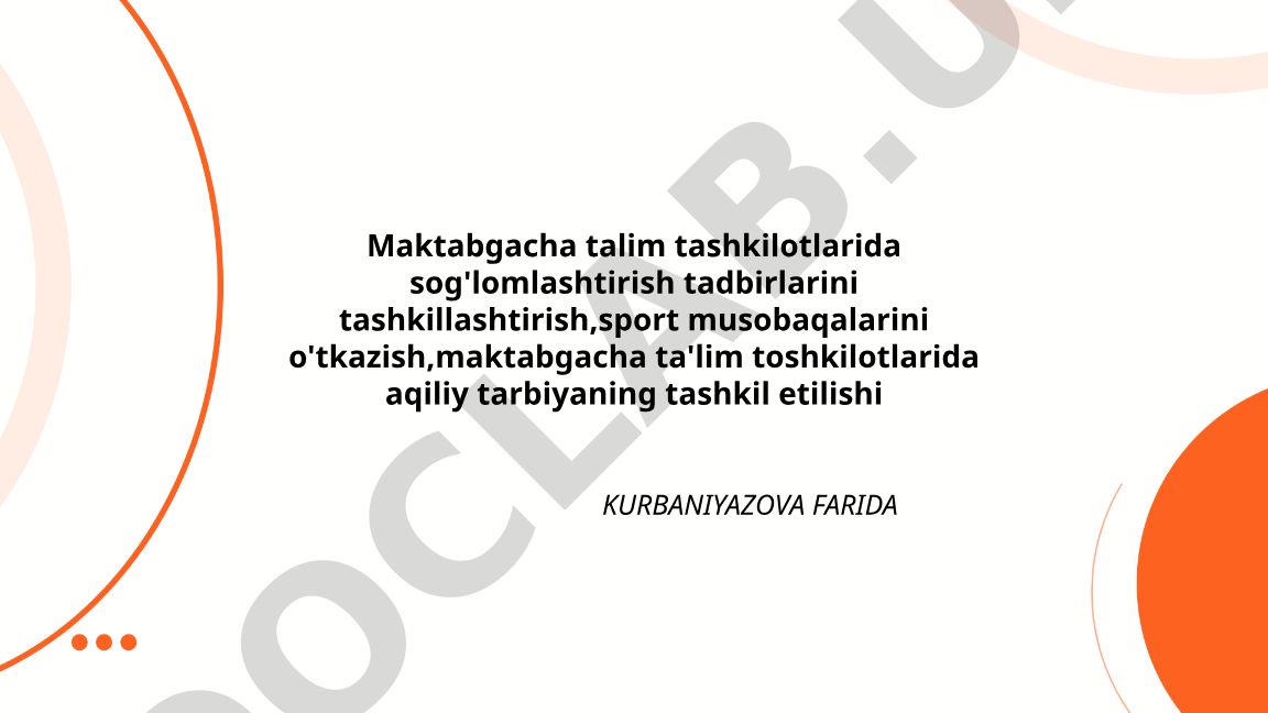 Maktabgacha ta'lim tashkilotlarida sog'lomlashtirish tadbirlari va aqiliy tarbiya