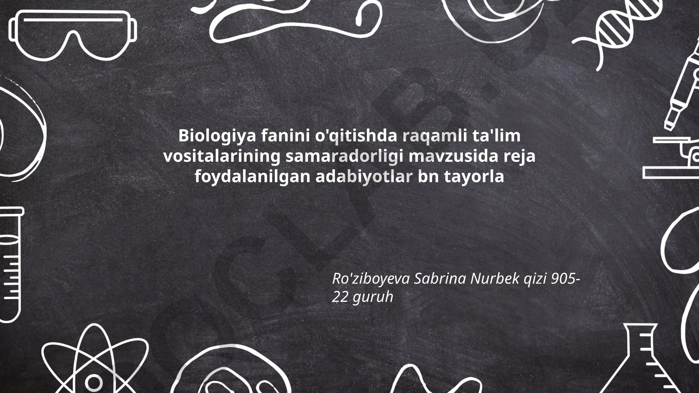 Biologiya fanini o'qitishda raqamli ta'lim vositalarining samaradorligi