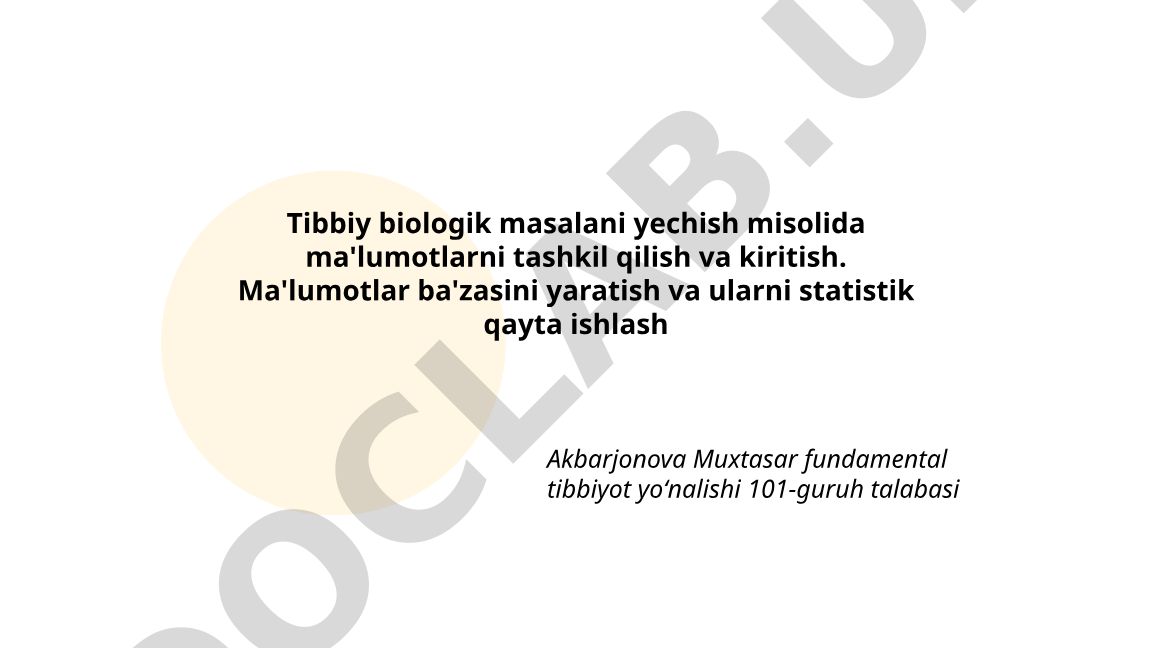 Tibbiy biologik masalani yechish misolida ma'lumotlarni tashkil qilish va kiritish