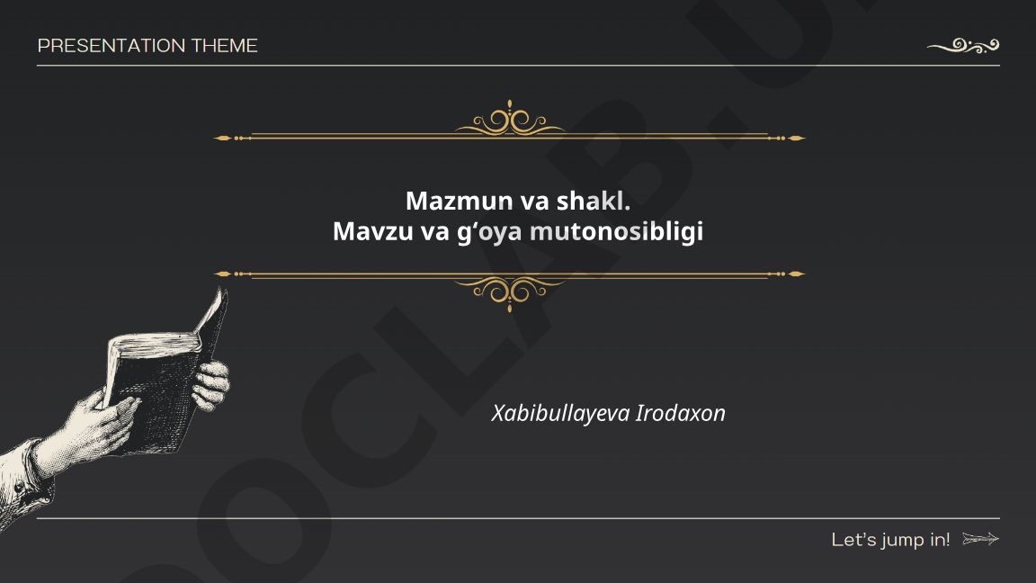 Mazmun va shakl. Mavzu va gʻoya mutonosibligi