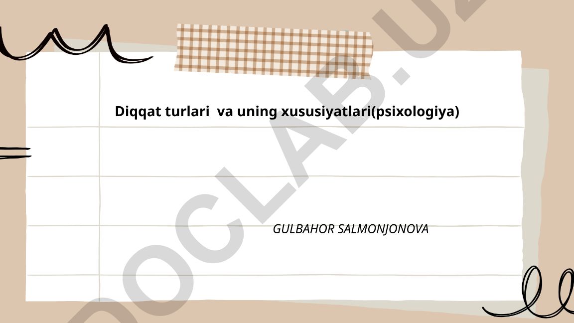 Diqqat turlari va uning xususiyatlari