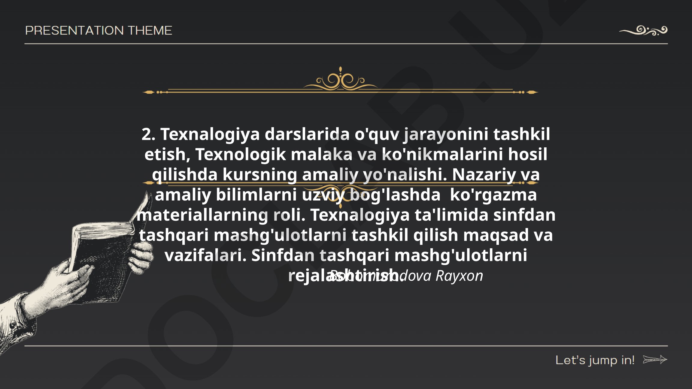 Texnalogiya darslarida o'quv jarayonini tashkil etish va sinfdan tashqari mashg'ulotlar