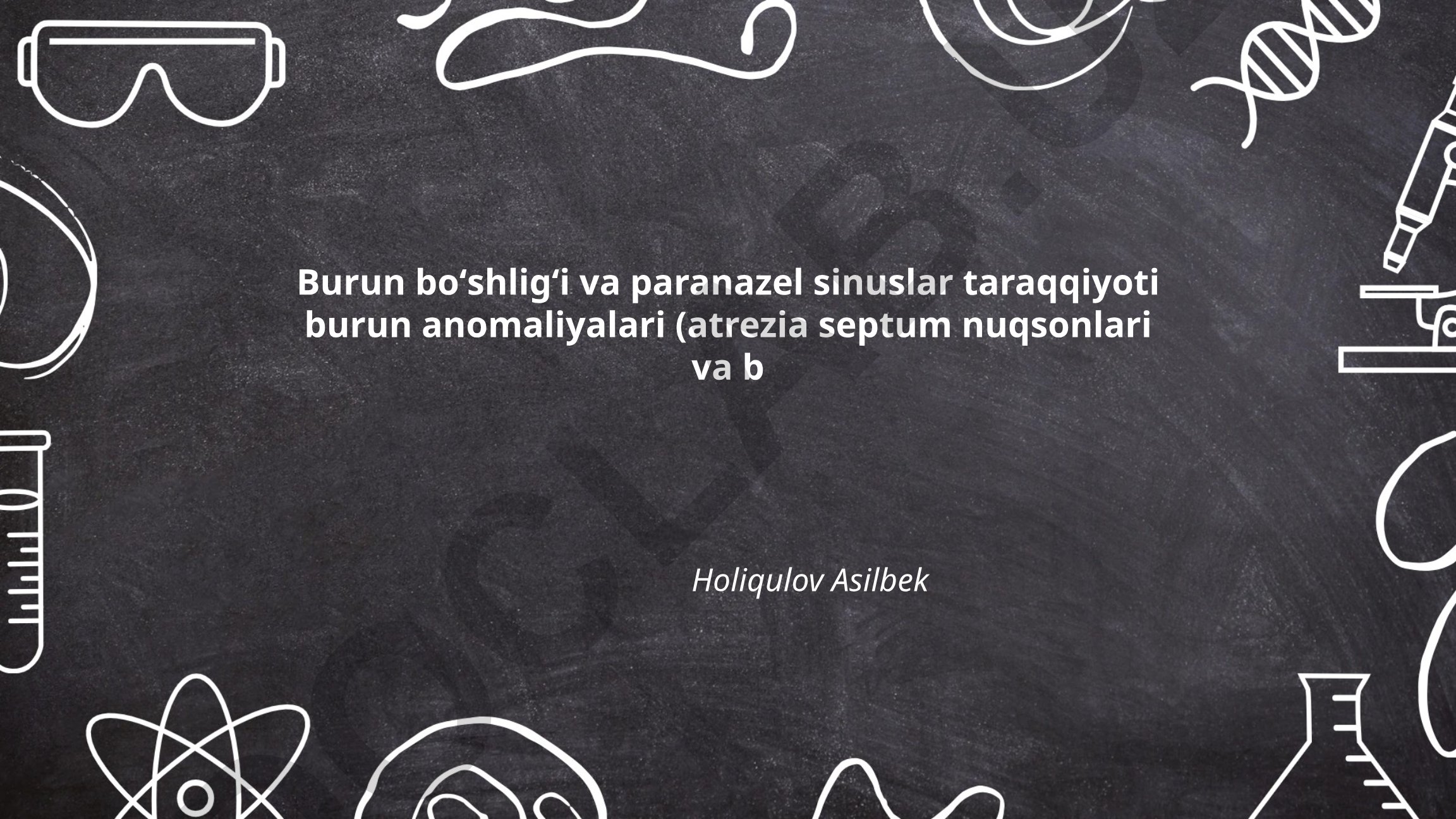 Burun boʻshligʻi va paranazel sinuslar taraqqiyoti va burun anomaliyalari