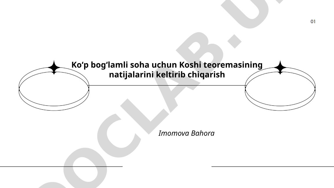 Koʻp bogʻlamli soha uchun Koshi teoremasining natijalarini keltirib chiqarish