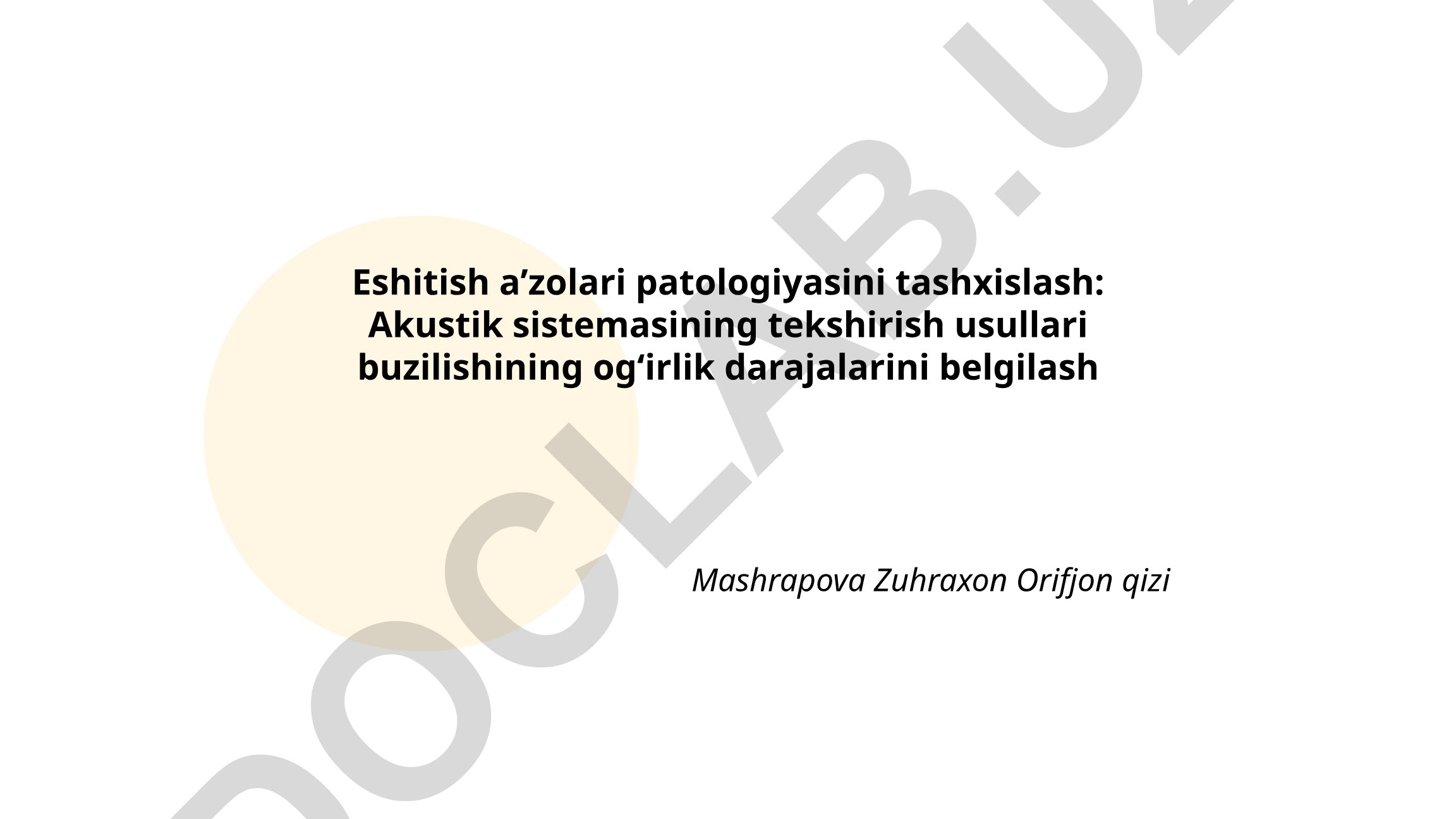 Eshitish aʼzolari patologiyasini tashxislash: Akustik sistemasining tekshirish usullari buzilishining ogʻirlik darajalarini belgilash