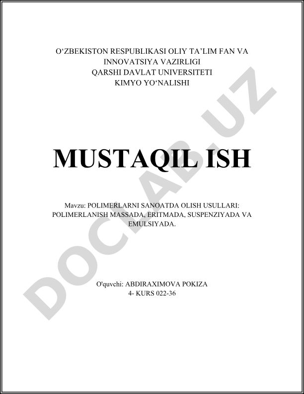 Polimerlarni sanoatda olish usullari: polimerlanish massada, eritmada, suspensiyada va emulsiyada