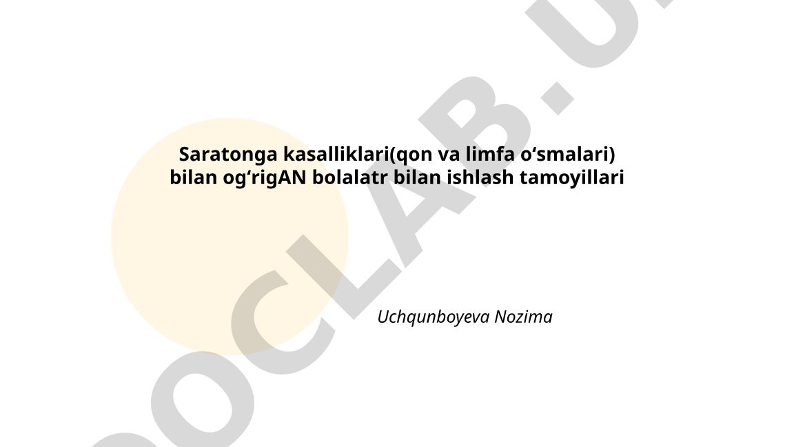 Saratonga kasalliklari bilan og'rigan bolalar bilan ishlash tamoyillari