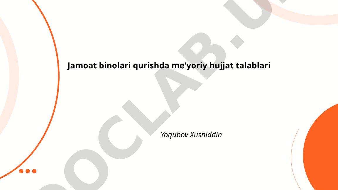 Jamoat binolari qurishda me'yoriy hujjat talablari