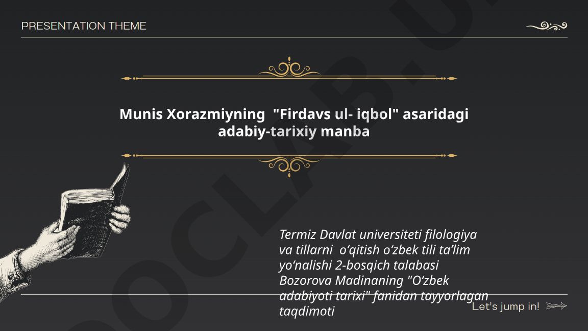 Munis Xorazmiyning "Firdavs ul-iqbol" asaridagi adabiy-tarixiy manba