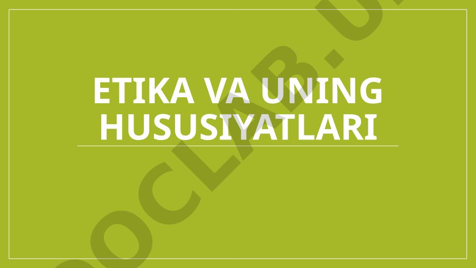 Etika va uning hususiyatlari