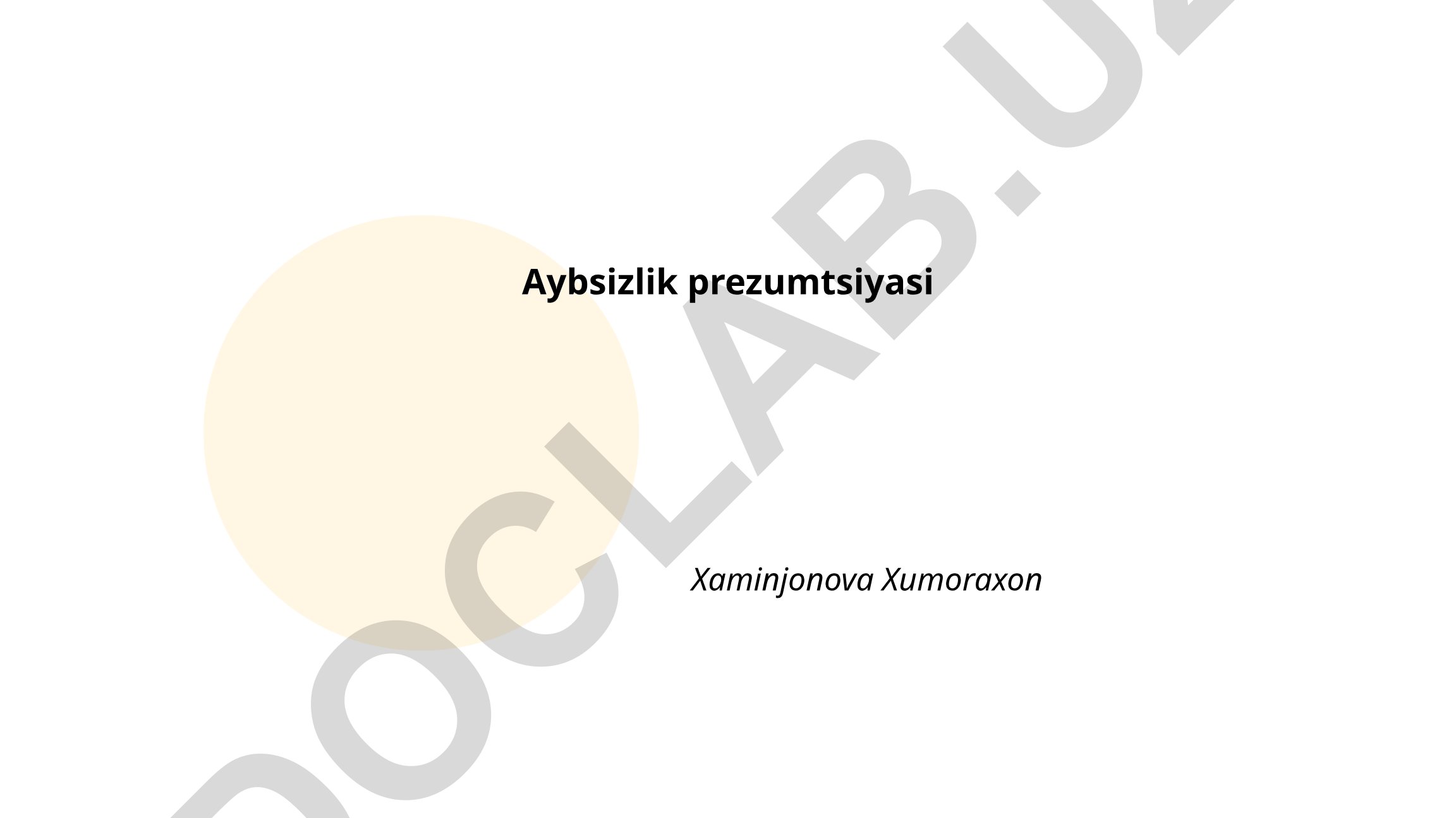 Aybsizlik prezumtsiyasining ta'rifi, mohiyati va huquqiy asoslari