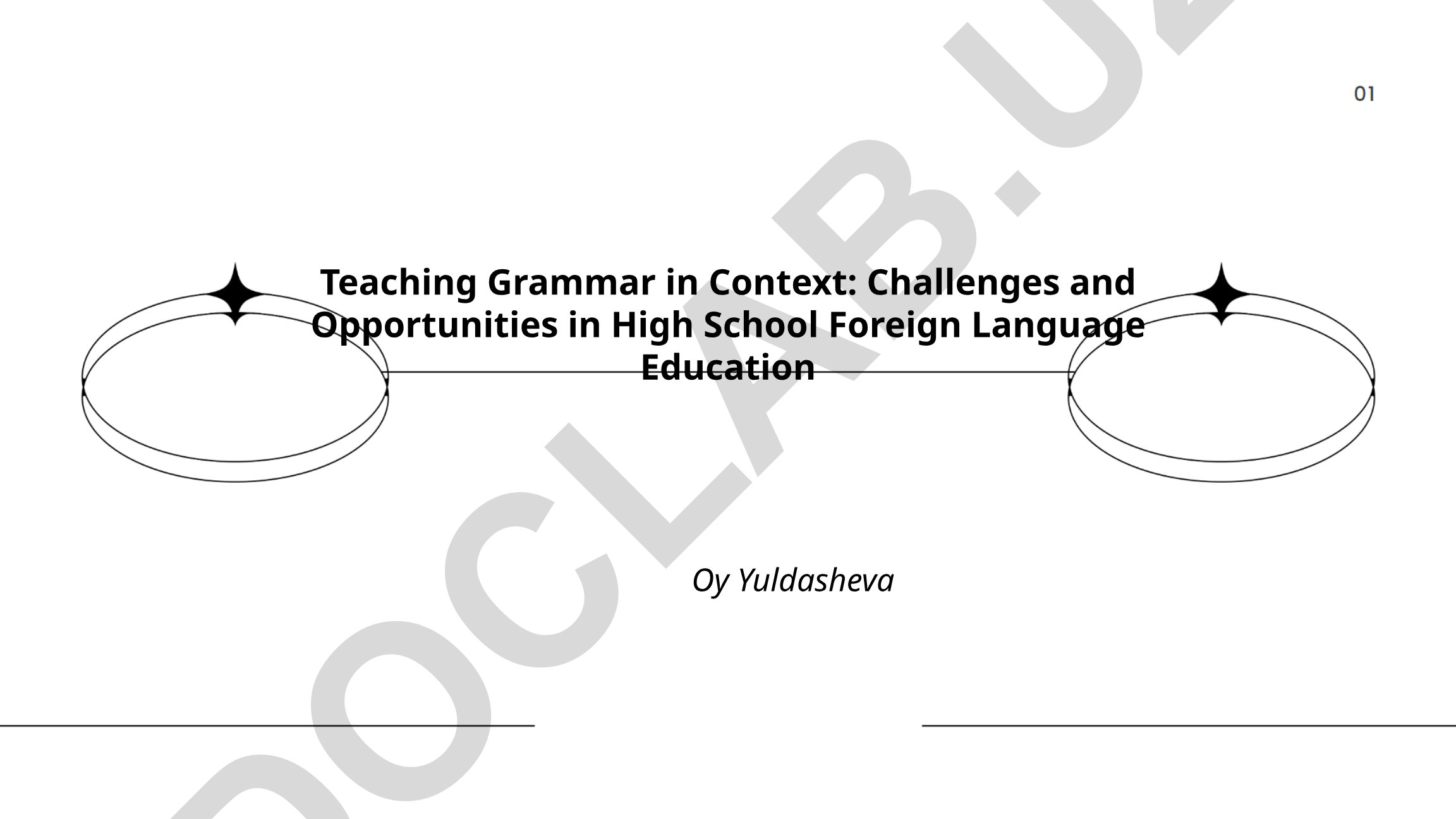 Teaching Grammar in Context: Challenges and Opportunities in High School Foreign Language Education