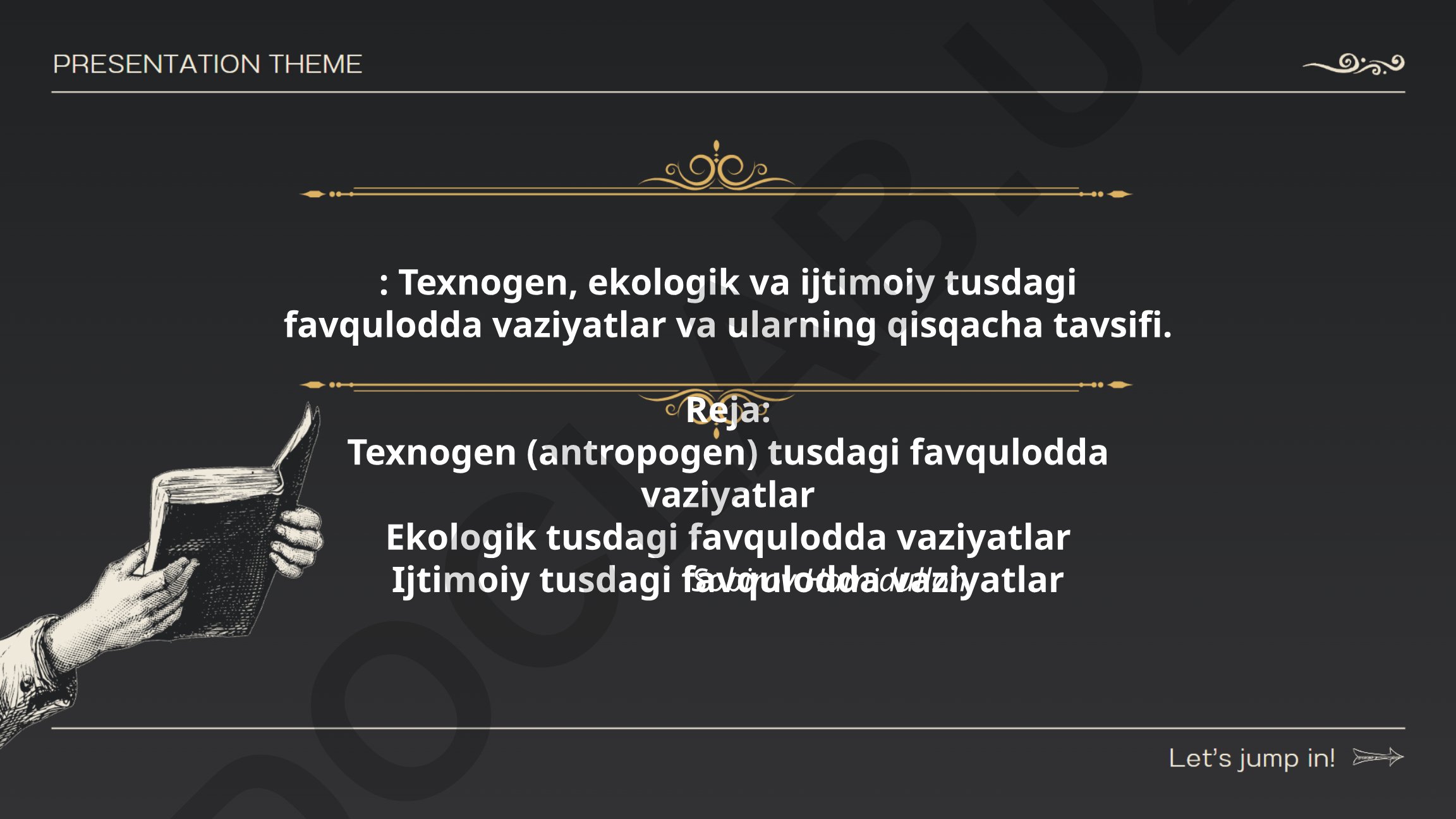 Texnogen, ekologik va ijtimoiy tusdagi favqulodda vaziyatlar