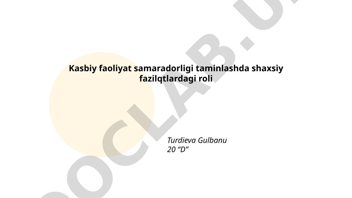 Kasbiy faoliyat samaradorligini ta'minlashda shaxsiy fazilatlarning roli
