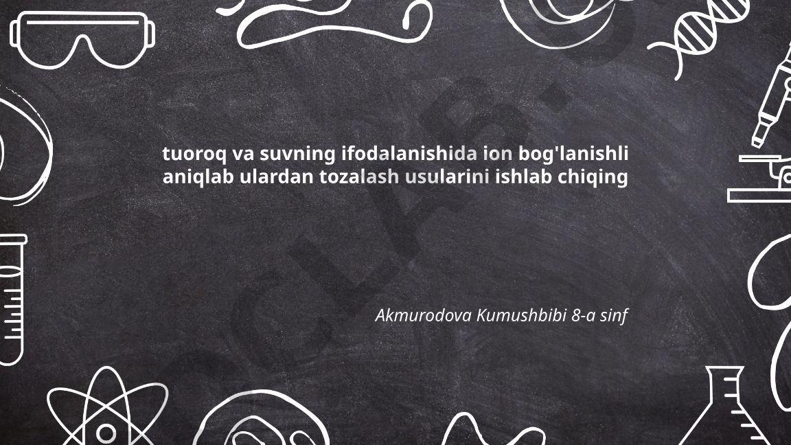 Tuproq va suvda ion bogʻlanishlarini aniqlash va tozalash usullari