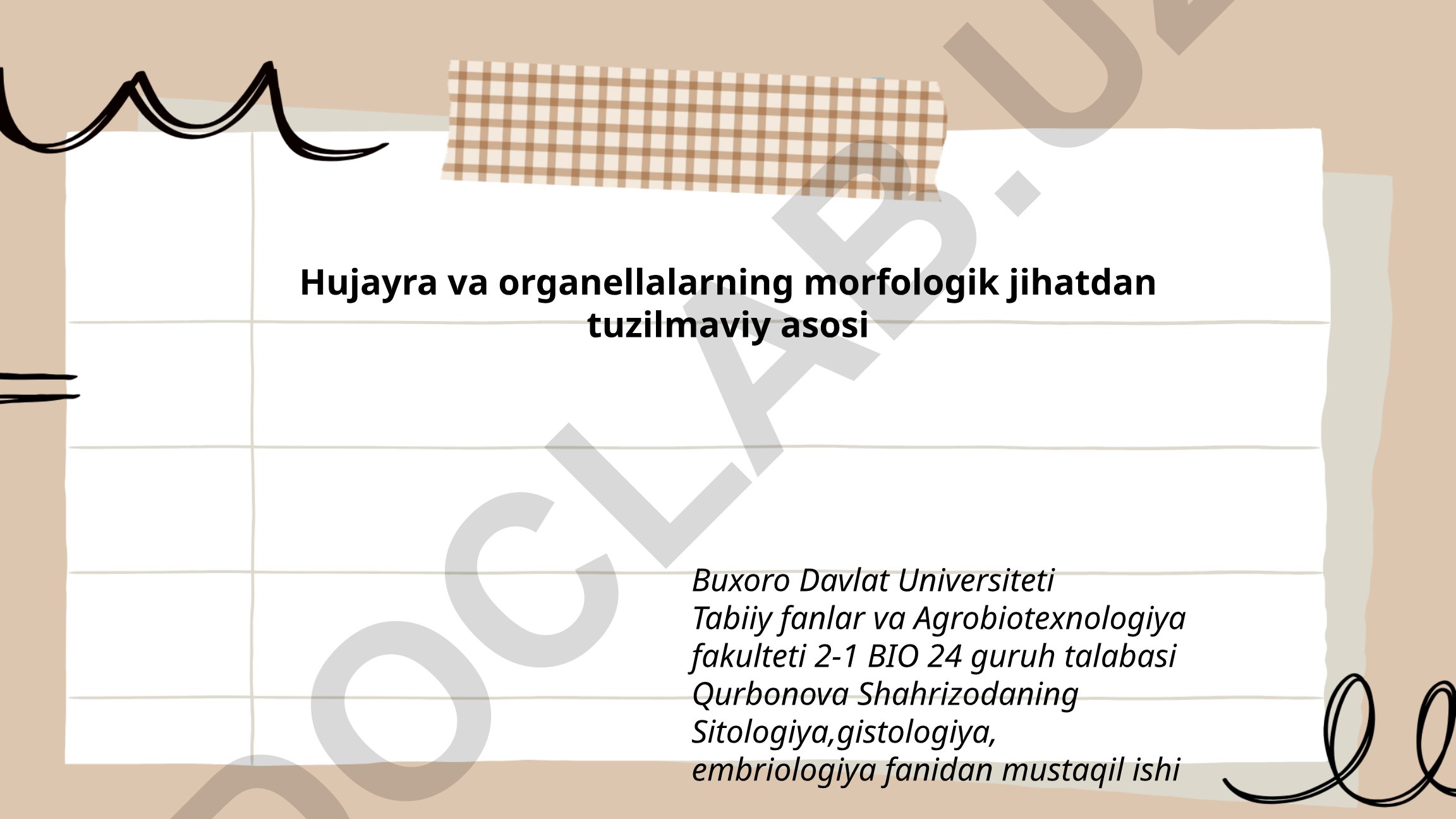 Hujayra va organellalarning morfologik jihatdan tuzilmaviy asosi